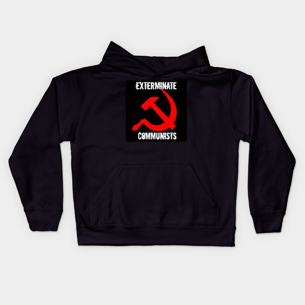 Exterminate Communists Kids Hoodie by MadAmericanNetwork